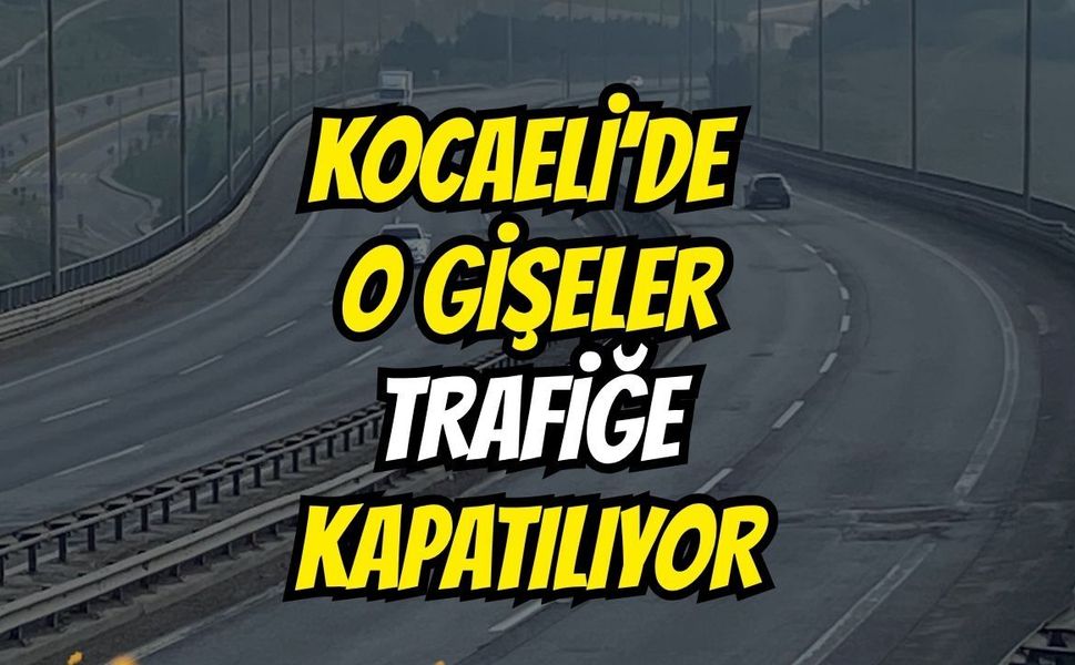 Kocaeli'de TEM'e Girişler Kapatılıyor