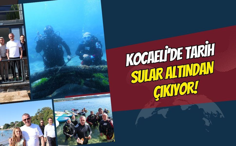 Kocaeli’de Tarih Sular Altından Çıkıyor