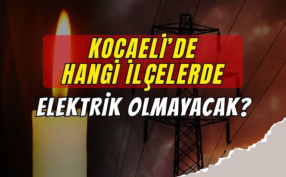 Kocaeli'de Hafta Karanlık Başlayacak! 17 Ağustos Kesinti Listesi