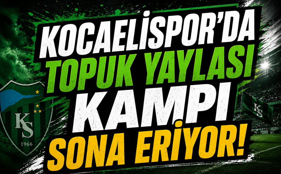 Kocaelispor Topuk Yaylası Kampını Tamamlıyor