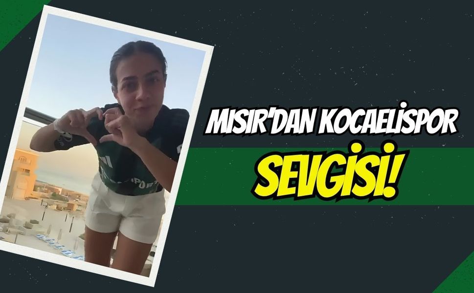 Dilanur’dan Mısır’da Kocaelispor Sürprizi