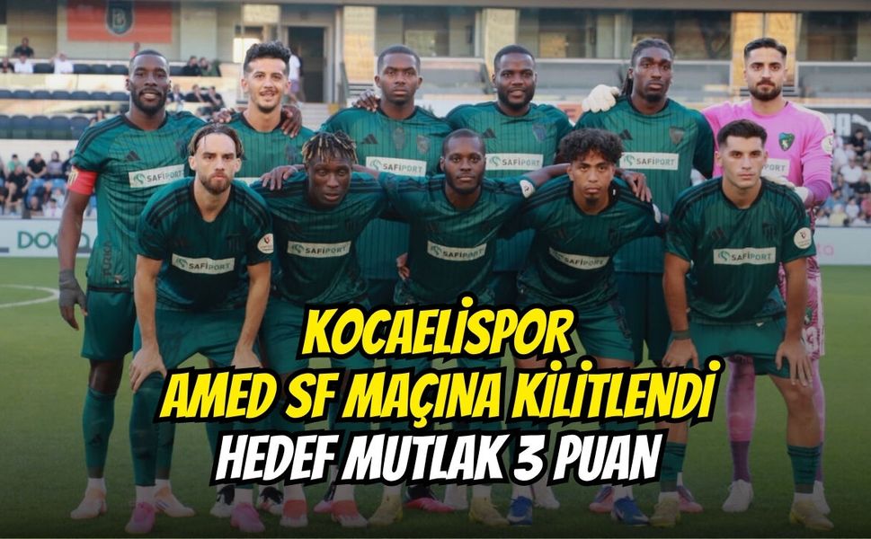 Kocaelispor Amed SF Maçına Kilitlendi: Hedef Mutlak 3 Puan