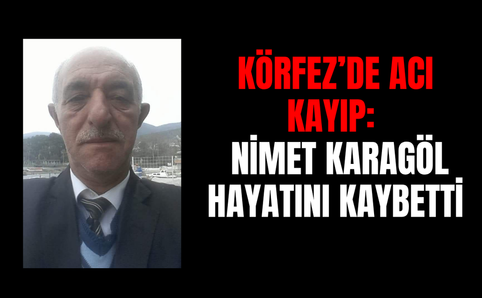 Körfez’de Acı Kayıp: Nimet Karagöl Hayatını Kaybetti