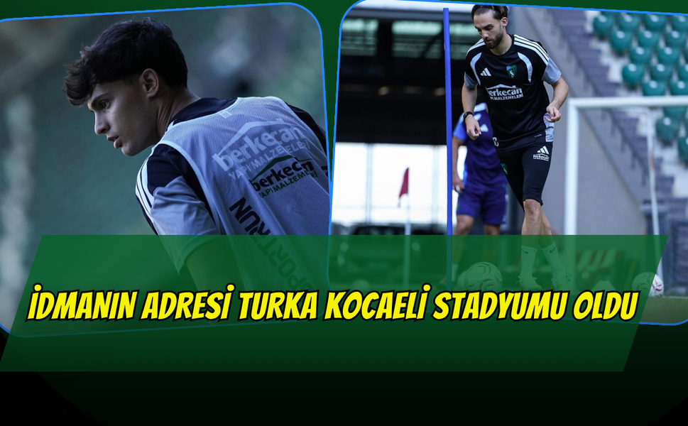İdmanın Adresi Turka Kocaeli Stadyumu Oldu