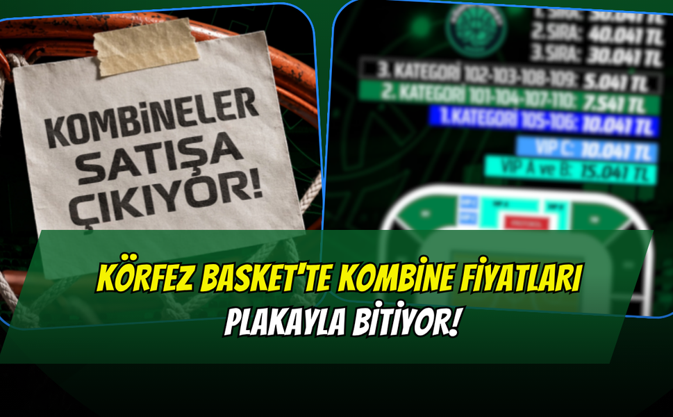 Körfez Basket'te Kombine Fiyatları Plakayla Bitiyor!