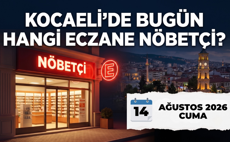 Kocaeli Nöbetçi Eczane I Bugün Kocaeli’de Hangi Eczaneler Nöbetçi?