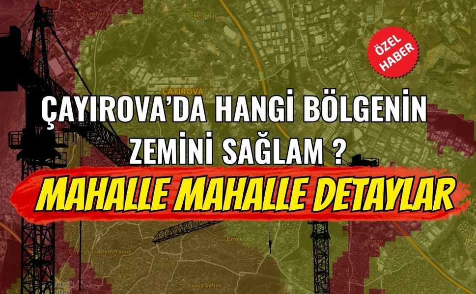 Çayırova’da Hangi Bölgelerin Zemini Sağlam : mahalle mahalle detaylar
