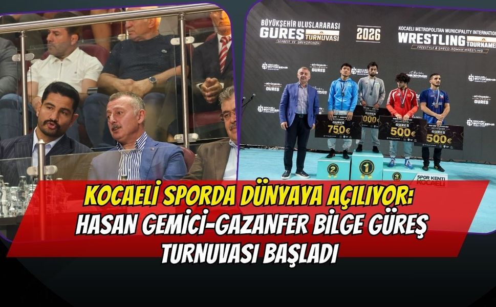 Kocaeli Sporda Dünyaya Açılıyor: Hasan Gemici-Gazanfer Bilge Güreş Turnuvası Başladı