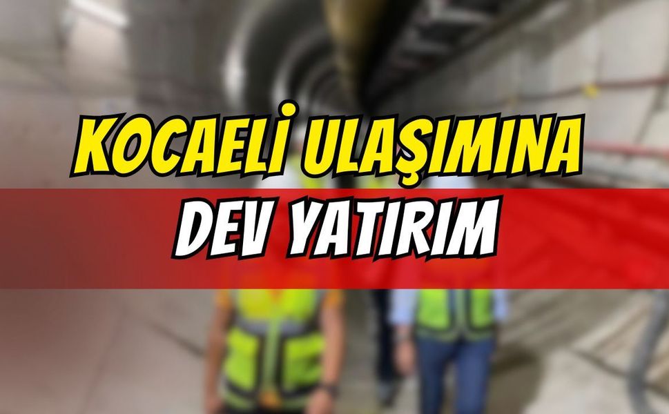 Kocaeli Ulaşımına Dev Yatırım: Körfezray Metro Projesi’nde Çalışmalar Hız Kesmiyor!