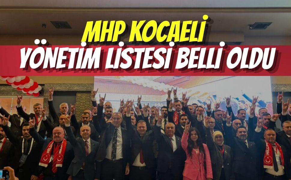 MHP Kocaeli Enes Emengen’in Yönetim Listesi Belli Oldu