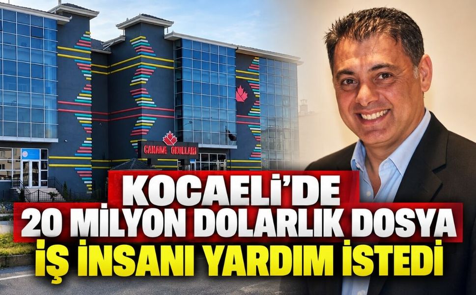 Kocaeli’de 20 Milyon Dolarlık Dosya: İş İnsanı Yardım İstedi