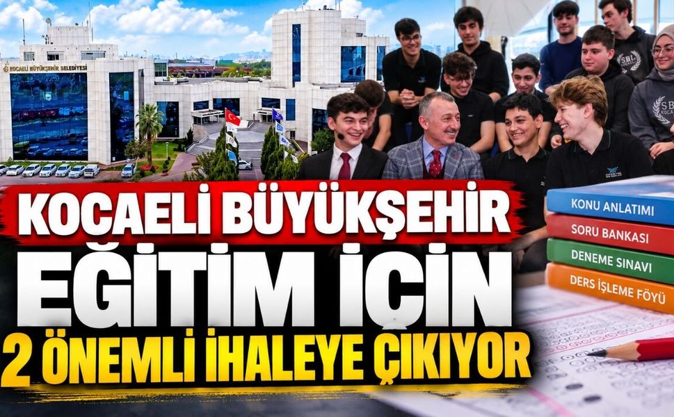 Kocaeli Büyükşehir Eğitim İçin 2 Önemli İhaleye Çıkıyor