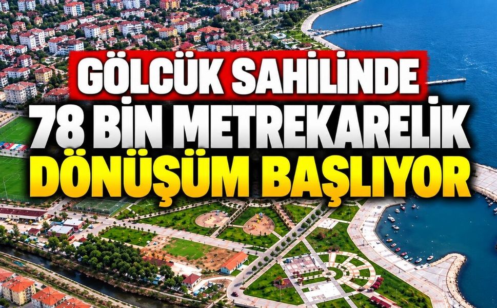 Gölcük Sahilinde 78 Bin Metrekarelik Dönüşüm Başlıyor