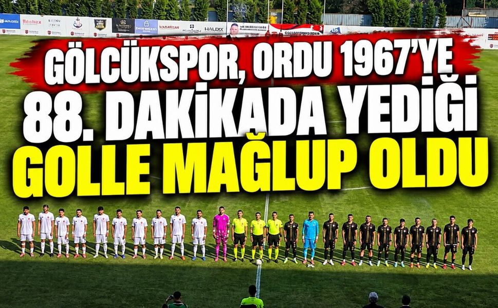Gölcükspor, Ordu 1967’ye 88. Dakikada Yediği Golle Mağlup Oldu