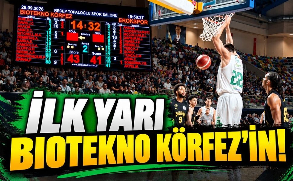 Biotekno Körfez Basket, Erokspor karşısında ilk yarıyı önde tamamladı