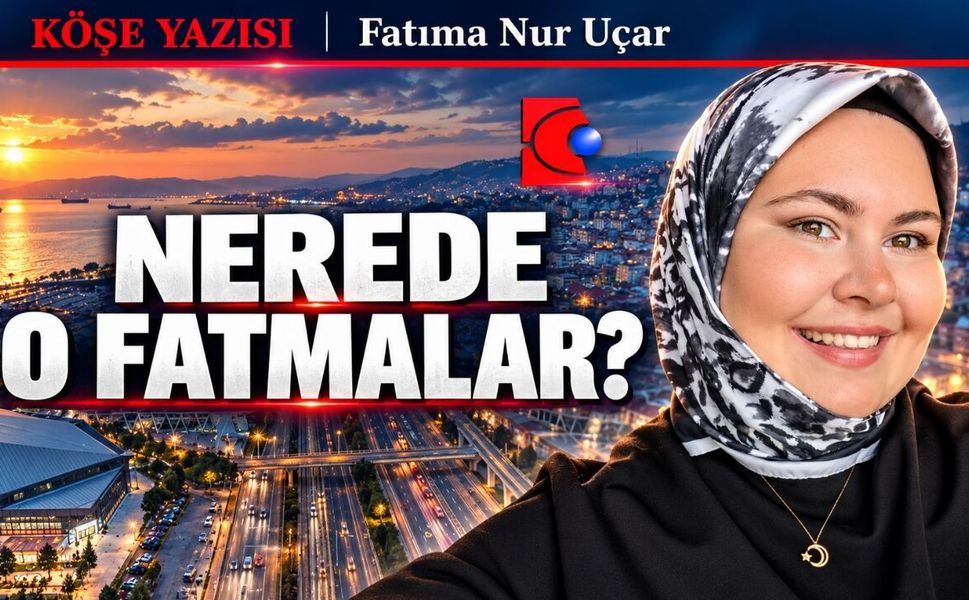 Nerede O Fatmalar?
