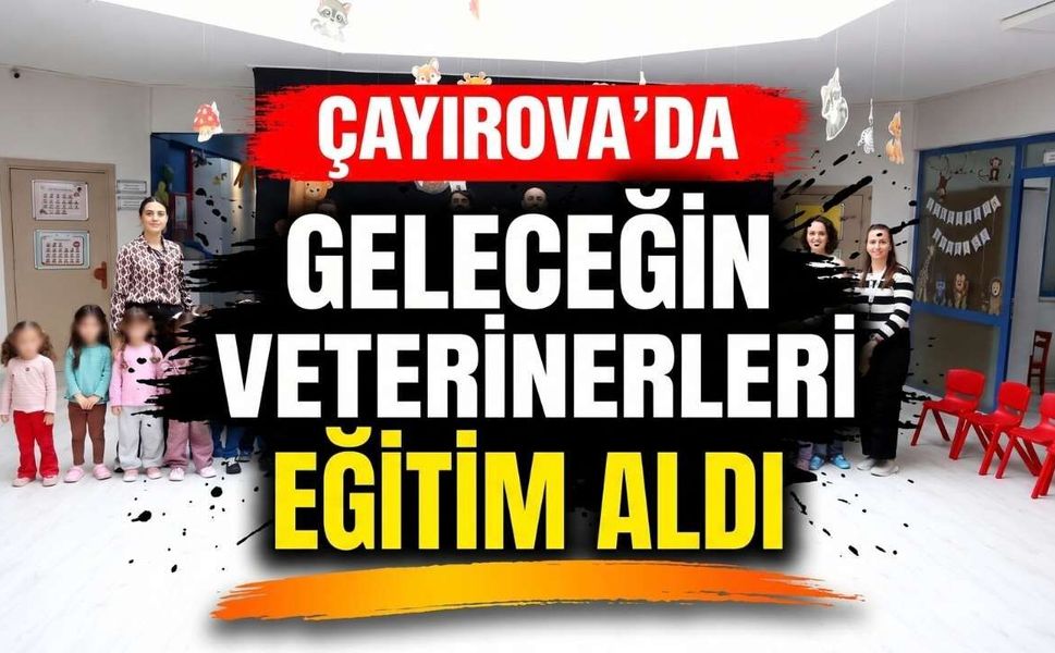 Çayırova’da Geleceğin Veterinerleri Eğitim Aldı