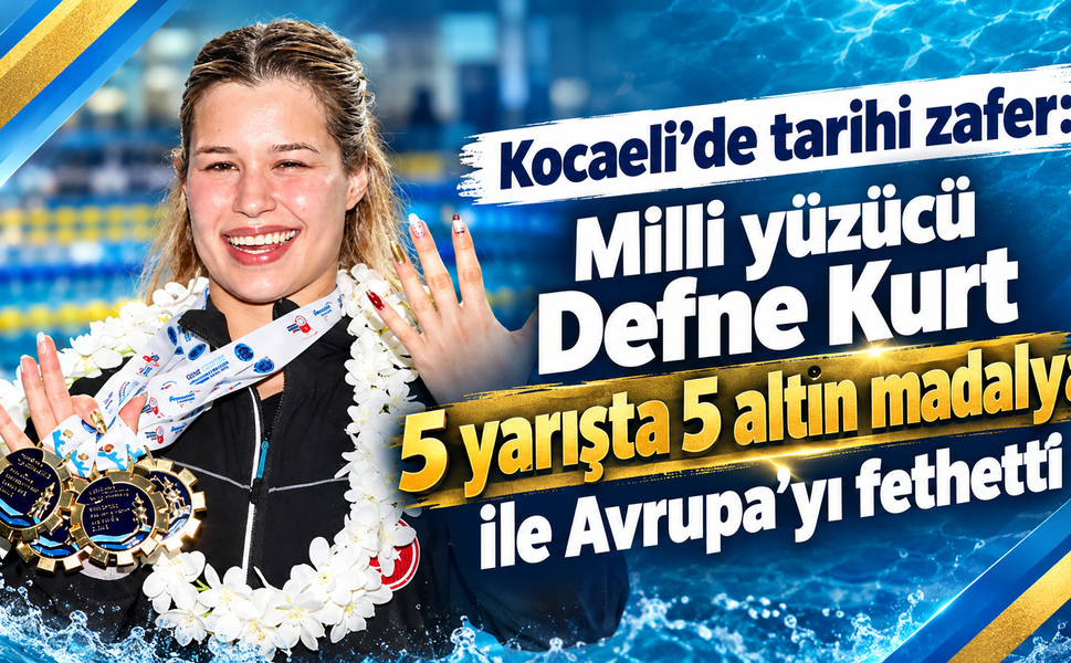 Kocaeli'de tarihi zafer: Milli yüzücü Defne Kurt 5 yarışta 5 altın madalya ile Avrupa'yı fethetti