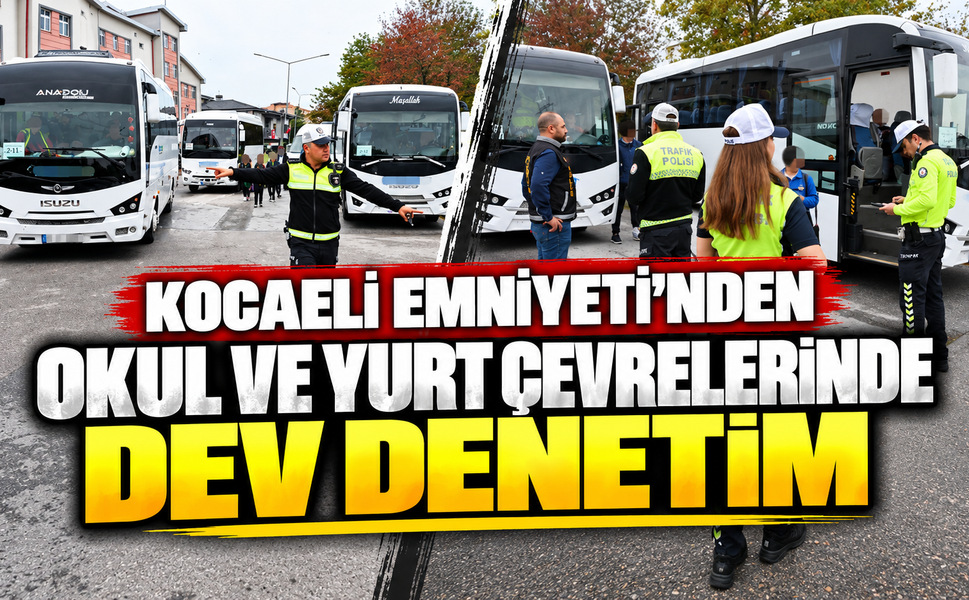 Kocaeli Emniyeti’nden Okul Ve Yurt Çevrelerinde Dev Denetim