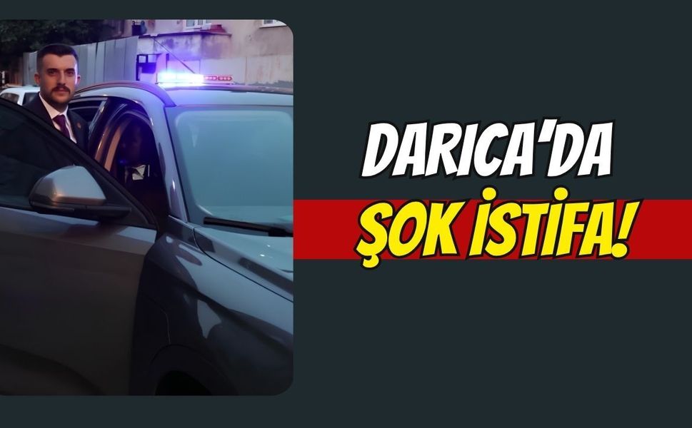 Darıca'da Şok İstifa