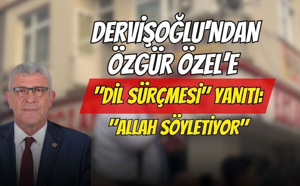 Dervişoğlu'ndan Özgür Özel’e "Dil Sürçmesi" Yanıtı: "Allah Söyletiyor"
