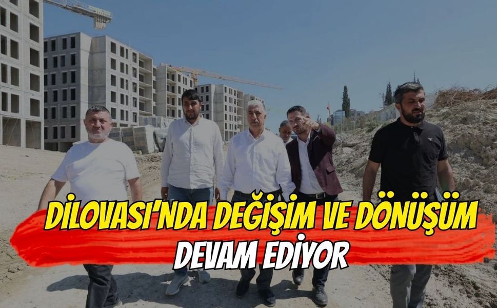 Dilovası’nda Değişim Ve Dönüşüm Sürüyor
