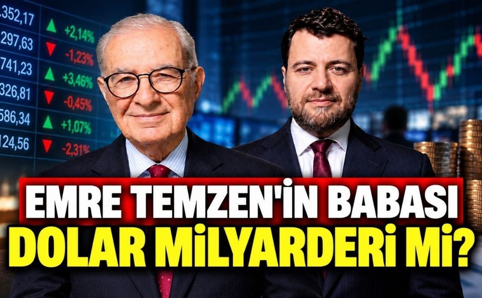 Emre Temzen'in babası Dolar Milyarderi Mi?