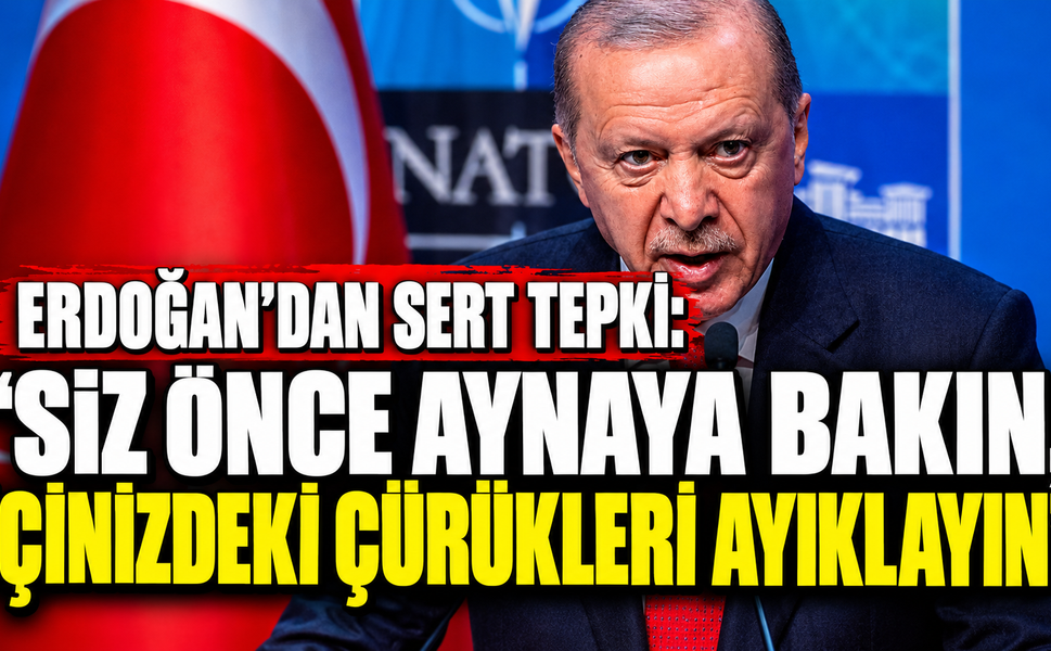 Erdoğan’dan Sert Tepki: "Siz Önce Aynaya Bakın, İçinizdeki Çürükleri Ayıklayın"