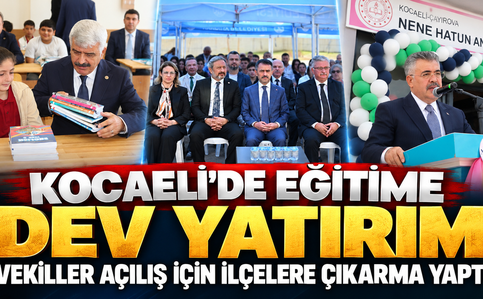 Kocaeli’de Eğitime Dev Yatırım: Vekiller Açılış İçin İlçelere Çıkarma Yaptı
