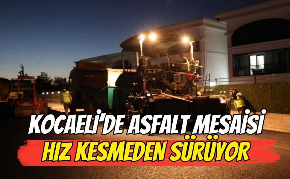 Kartepe’de asfalt mesaisi hız kesmeden sürüyor: Mahalle mahalle yenileniyor