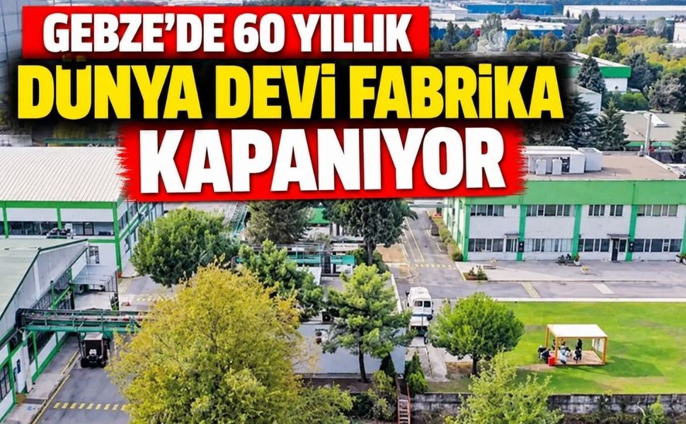 Gebze'de 60 Yıllık Dünya Devi Fabirka Kapanıyor