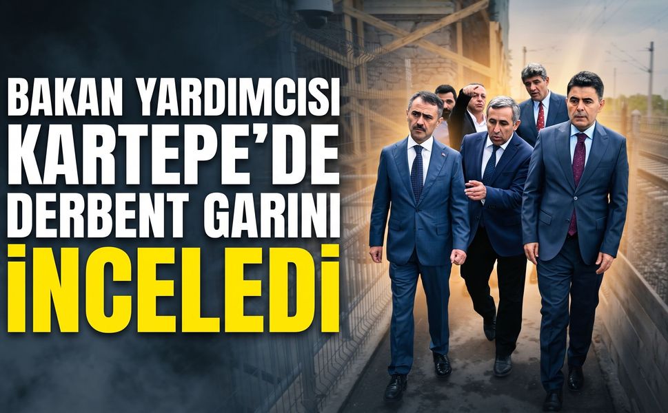 Bakan Yardımcısı Kartepe’de Derbent Garını İnceledi