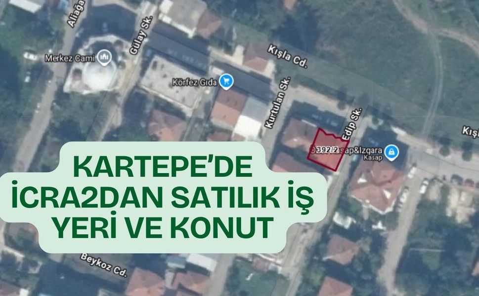 Kartepe’de işyeri ve konut bulunan taşınmaz icradan satışa çıkıyor
