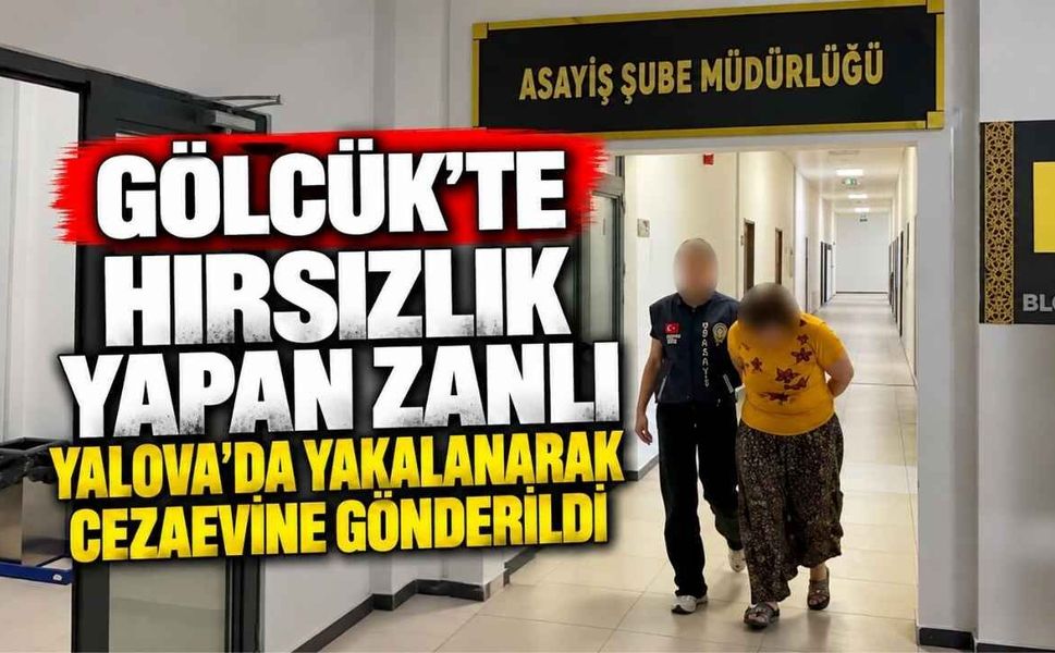 Gölcük’te Hırsızlık Yapan Zanlı Yalova’da Yakalanarak Cezaevine Gönderildi