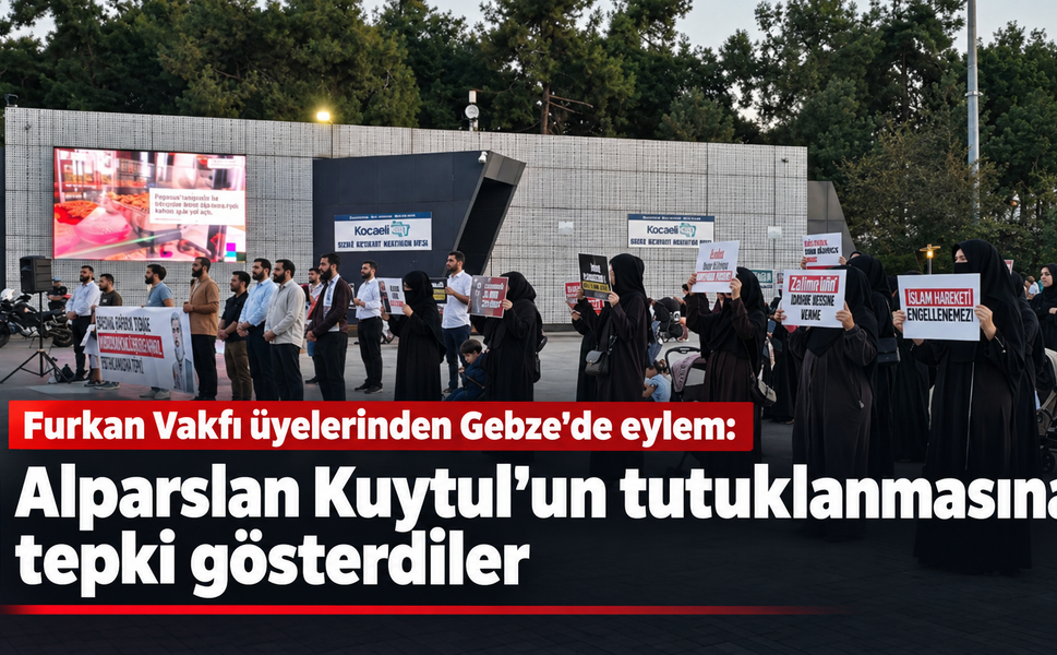 Furkan Vakfı üyelerinden Gebze'de eylem: Alparslan Kuytul'un tutuklanmasına tepki gösterdiler