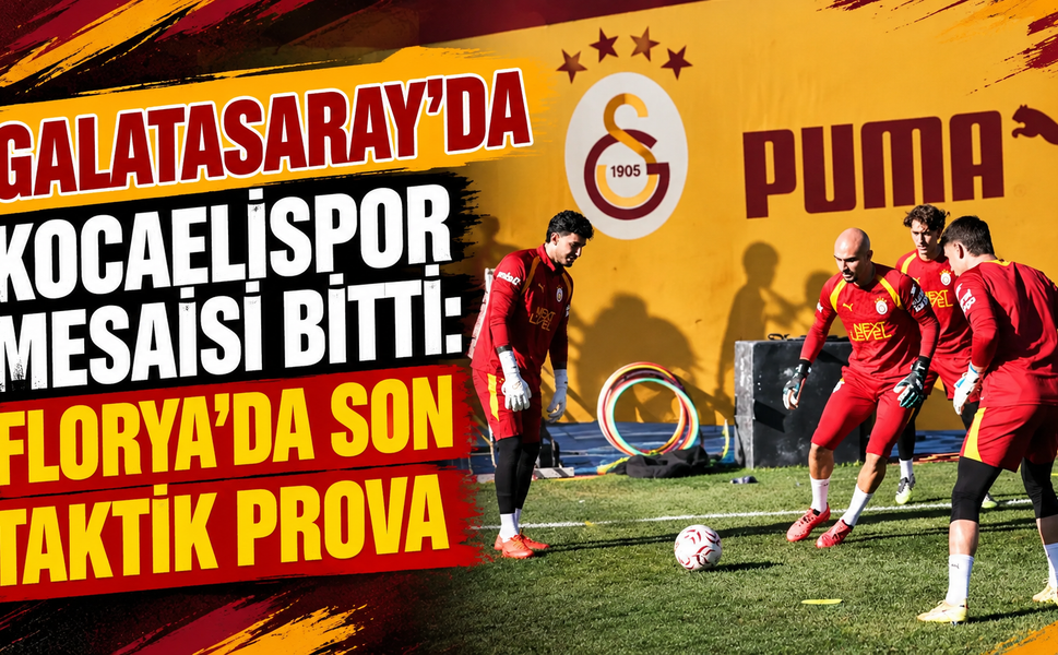 Galatasaray'da Kocaelispor mesaisi bitti: Florya'da son taktik prova