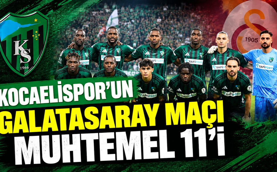 Kocaelispor'un Galatasaray maçı muhtemel 11'i