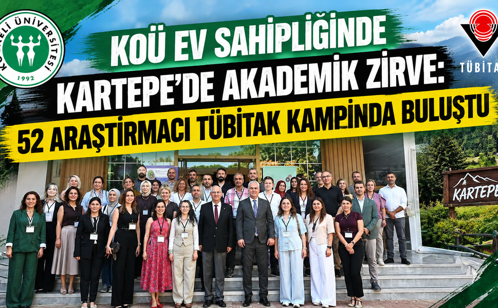 KOÜ ev sahipliğinde Kartepe'de akademik zirve: 52 araştırmacı TÜBİTAK kampında buluştu