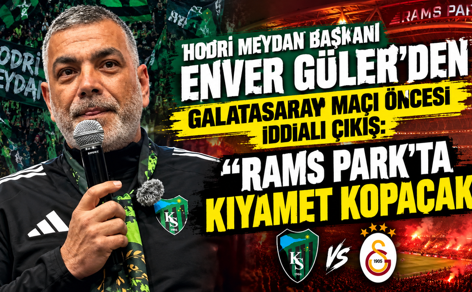 Hodri Meydan Başkanı Enver Güler'den Galatasaray maçı öncesi iddialı çıkış: "RAMS Park'ta kıyamet kopacak"