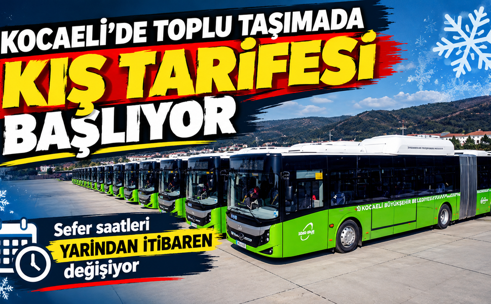 Kocaeli'de toplu taşımada kış tarifesi başlıyor: Sefer saatleri yarından itibaren değişiyor
