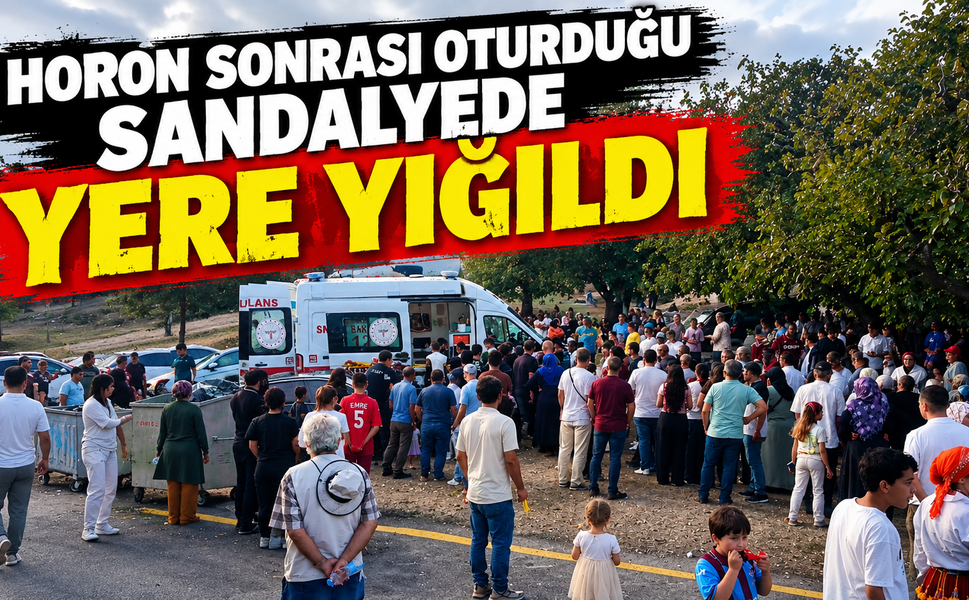 Horon sonrası oturduğu sandalyede yere yığıldı