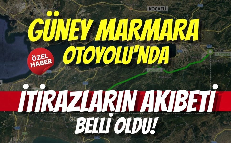 Kocaeli ​Güney Marmara Otoyolu’nda İtirazların Akıbeti Belli Oldu