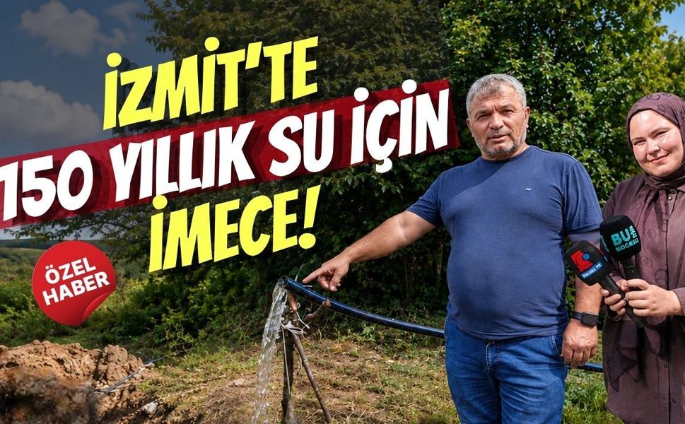 İzmit Çubuklu Osmaniye Mahallesi'nde 150 Yıllık Su İçin İmece