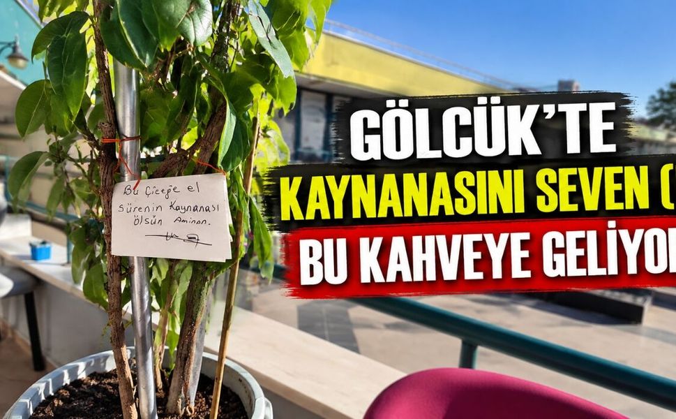 Gölcük’te Kaynanasını Seven (!) Bu Kahveye Geliyor