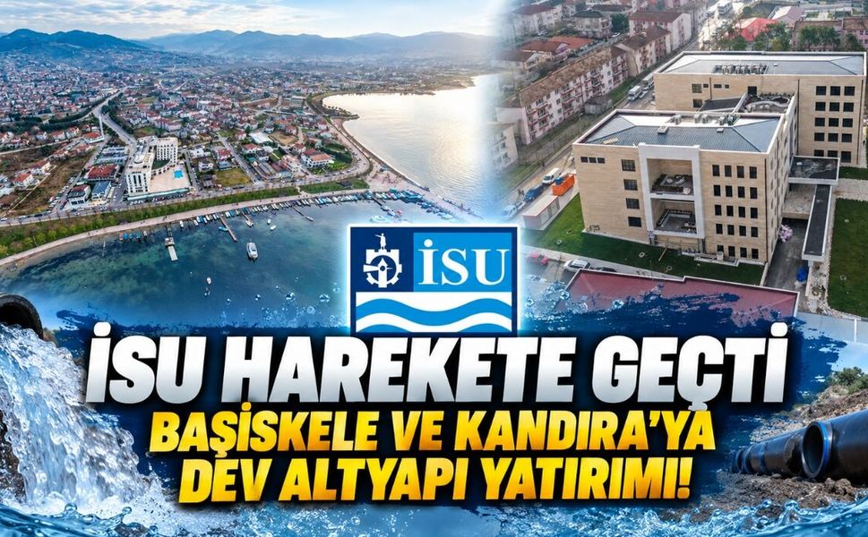 İSU Harekete Geçti: Başiskele ve Kandıra’ya Dev Altyapı Yatırımı