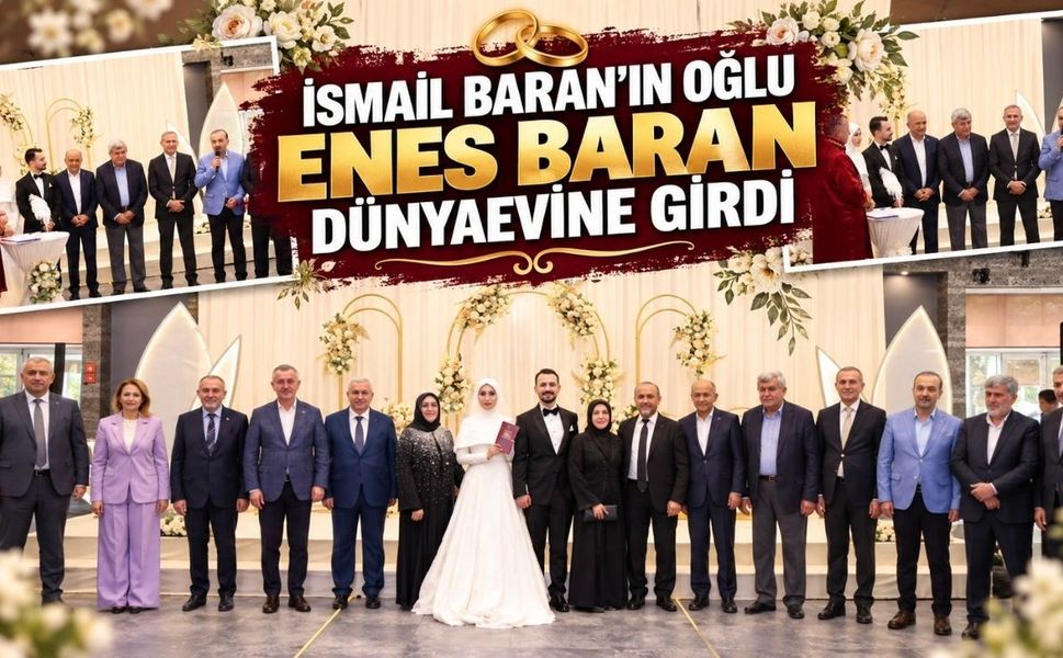 İsmail Baran’ın oğlu Enes Baran dünyaevine girdi