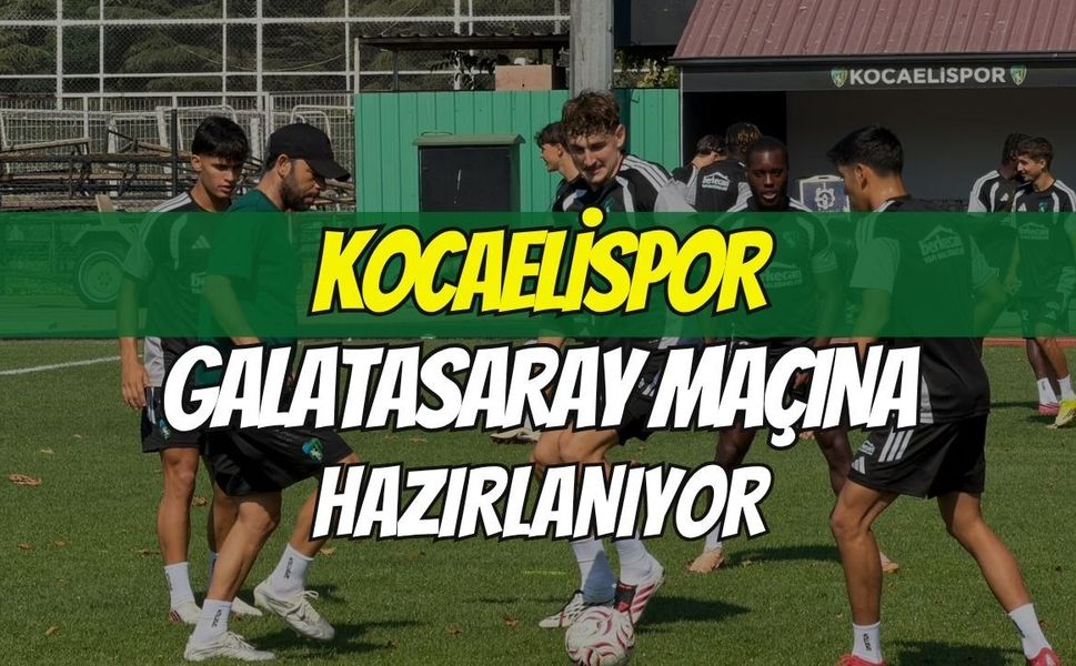 Kocaelispor Galatasaray Maçına Hazırlanıyor