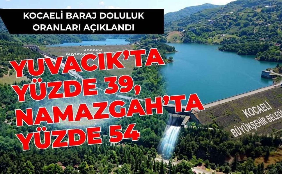 Kocaeli Baraj Doluluk Oranları Açıklandı: Yuvacık’ta Yüzde 39, Namazgah’ta Yüzde 54