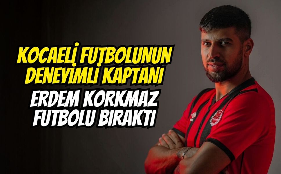 Kocaeli Futbolunun Deneyimli Kaptanı Erdem Korkmaz Futbolu Bıraktı