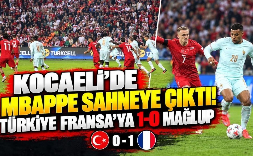 Kocaeli’de Mbappe Sahneye Çıktı! Türkiye Fransa’ya 1-0 Mağlup